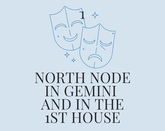 Noordelijke Maansknoop in Tweelingen in de gids van het 1e huis
