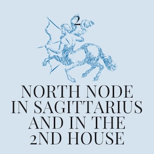 Op de afbeelding: Lichtblauwe afbeelding met een gedetailleerde illustratie van een centaur met pijl en boog, met het nummer "2" erboven. De tekst luidt "NORTH NODE IN SAGITTARIUS AND IN THE 2ND HOUSE".