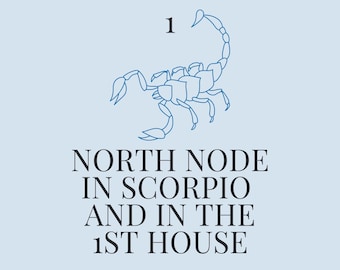 Noordelijke Maansknoop in Schorpioen in de gids van het 1e huis