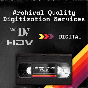 Puede incluir: Una cinta VHS negra con el texto "TEN THIRTY-ONE VIDEO" y "Archival-Quality Digitization Services". La imagen también incluye las palabras "Archival-Quality Digitization Services", "Mini DV", "HDV" y "DIGITAL".