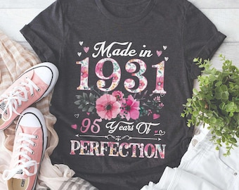95 Years Old In 1931 Floral 95th Birthday T-shirt, Made In 1931 Sweatshirt, 95 Years Of Perfection Tee, Special Birthday Gift For Women