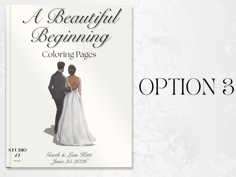 May include: A book cover with the title "A Beautiful Beginning Coloring Pages" features an illustration of a couple. The book also includes the names "Garth & Lian Kitti" and the date "June.25.2026". The words "OPTION 3" are also visible.