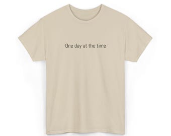 One day at a time Tee | Minimal text shirt, mental health affirmation