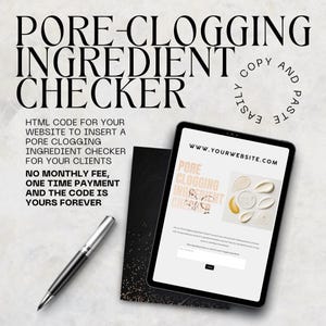 May include: A digital tablet shows a "Pore Clogging Ingredient Checker" website. A pen and a black card are also visible. Text includes "HTML code for your website..." and "No monthly fee, one time payment..."