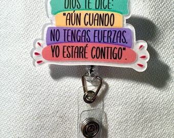 Dios te dice: Aun Cuando No Tengas Fuerzas Yo Estare Contigo Spanish Glitter Swivel Badge Reel Gift Teachers, Medical, Nurses, Employee