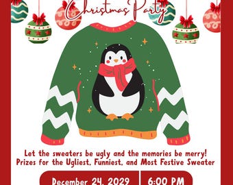 May include: A festive Christmas party invitation with a red border. The invitation features a green sweater with a penguin design, Christmas ornaments, and the text "Ugly Sweater Christmas Party." Details include the date, time, and address.