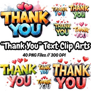 May include: A collection of colorful "Thank You" text clip arts. The designs feature bold, outlined lettering in various colors, with watercolor effects and heart accents. The image includes the text "Thank You" in multiple styles, with the text "40 PNG Files // 300 DPI".