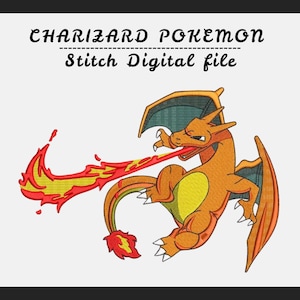 Peut inclure: Un fichier de broderie numérique Charizard Pokémon orange. L'image montre un motif brodé détaillé du dragon cracheur de feu. Le texte en haut indique "CHARIZARD POKEMON" et en dessous "Stitch Digital file". Le dragon crache du feu.