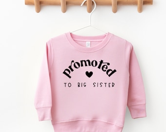 Promoted to Big Sister Sweatshirt , Big Sister Sweatshirt ,Big Sister to be, Sibling reveal, Sibling announcement, baby announcement