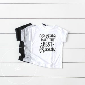 Cousins Make The Best Friends Shirt , Matching Cousin Shirts, Cousin shirts for kids, Family Shirts, Cousin shirts, Future cousin shirt