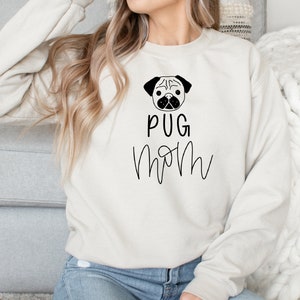 PUG MOM Sweatshirt , Dog Mama Sweatshirt , Dog Mom Gift, Dog Mom Sweatshirt , Dog Mom shirt, Dog Mom Tee, Unisex , Unisex