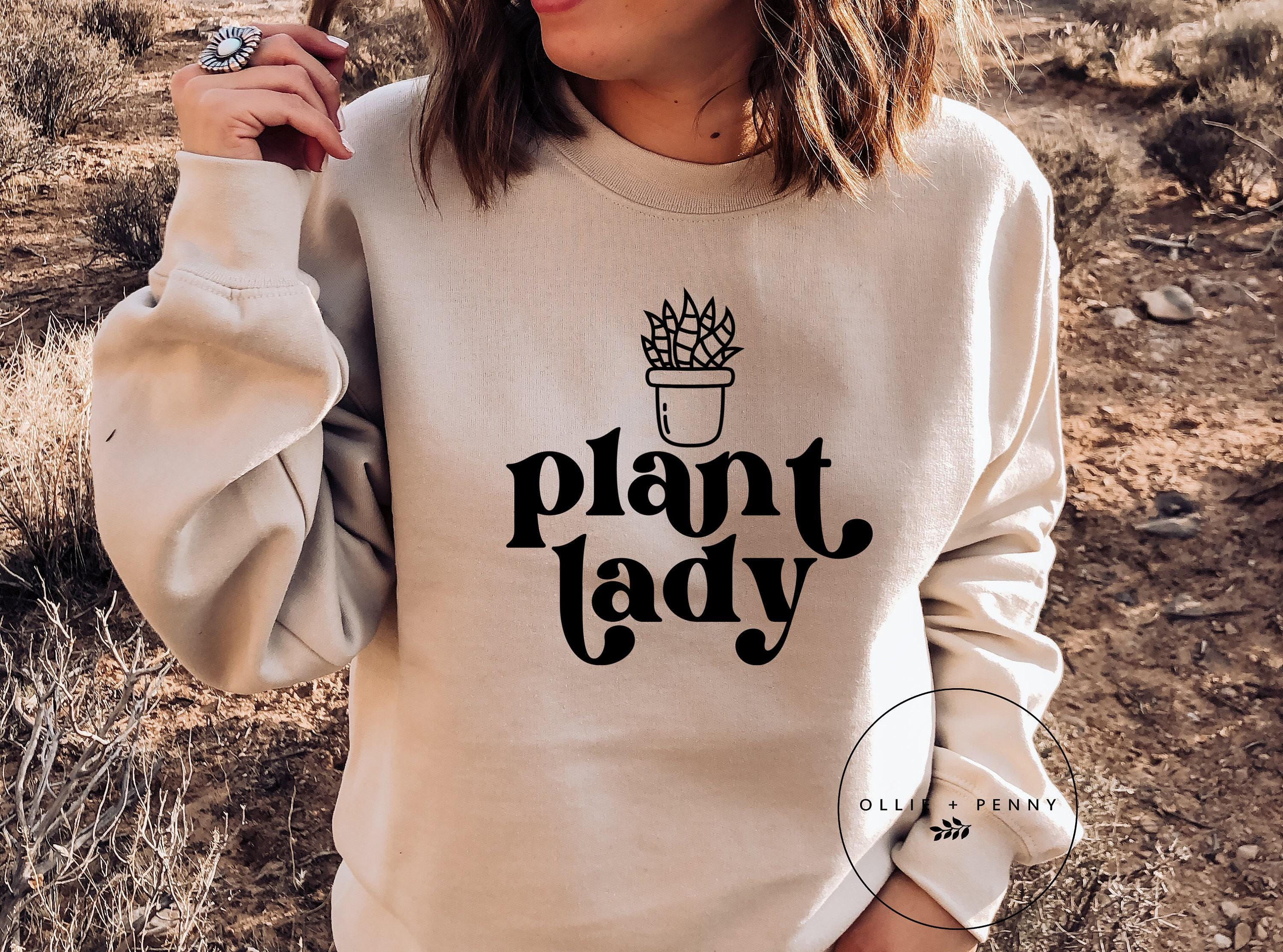 Plant Lady sweatshirt | Plant Mama Sweatshirt, Houseplant Sweatshirt, Plant Pullover, Plant Lover Gift,  Plant Sweatshirt, Ollie and Penny