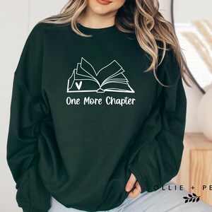 One More Chapter Sweatshirt , Book Lovers Sweatshirt, Gift for Book Lover, Gift For Bookworms, Gift For Teachers, Ollie and Penny