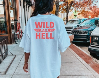 Wild as Hell Tee, Vintage Graphic Tee, Cowgirl Shirt, Comfort Color Shirt, Grunge Tee, Oversized Tee, Ollie and Penny, Retro Graphic Tee,DTF