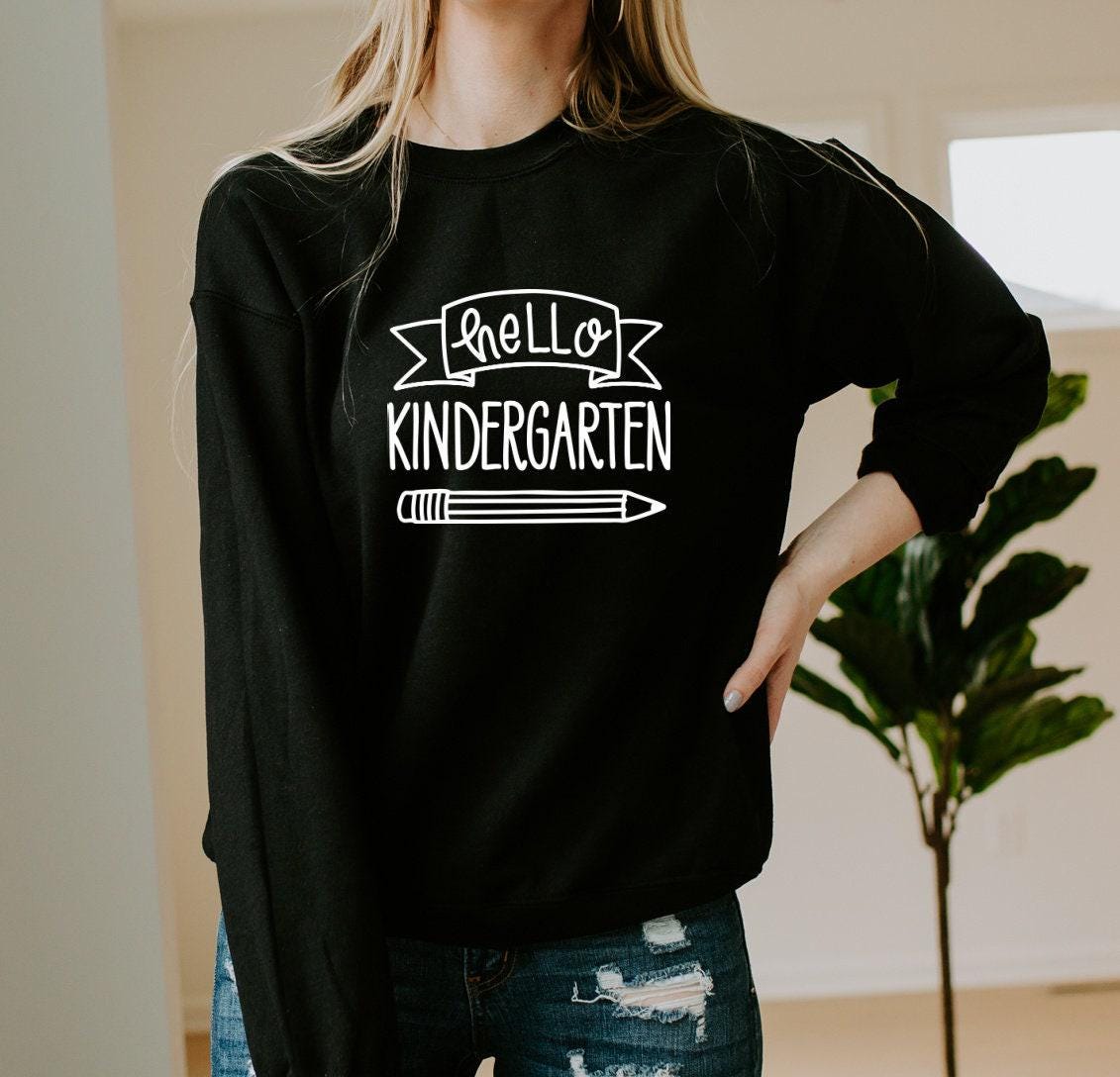 Hello Kindergarten Sweatshirt, Teacher Sweatshirt, Back To School Sweatshirt, Gift For Teacher, Pullover sweatshirt, Sweatshirt for Teachers
