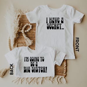 I Have a Secret. I am going to be a Big Sister Shirt , big sis, big sister reveal, big sister announcement, baby announcement,