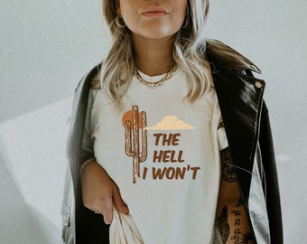 The Hell I Wont Tee, Vintage Graphic Tee, Cowgirl Shirt, Comfort Color Tee, Oversized Tee, Ollie and Penny, Retro Graphic, DTF