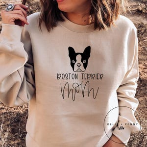 BOSTON TERRIER MOM Sweatshirt , Dog Mama Sweatshirt , Dog Mom Gift, Dog Mom Sweatshirt , Dog Mom shirt, Dog Mom Tee, Unisex