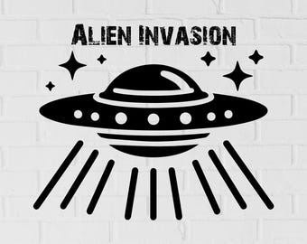Alien Invasion Svg - Alien Space Ship svg - Invasion Svg - UFO Svg - Outer Space Svg - Alien svg - Instant Download - Svg