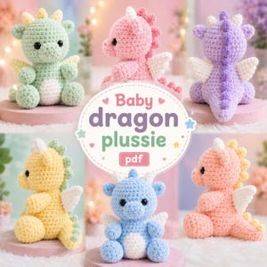 May include: A collection of six crocheted baby dragon plushies in various pastel colors: green, pink, purple, yellow, blue, and peach. Each dragon has white wings and a matching spine. The image includes the text "Baby dragon plushie pdf".