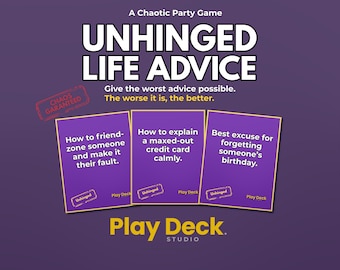 Unhinged Life Advice, Funny Adult Party Card Game, Printable & Phone Version, Instant Download