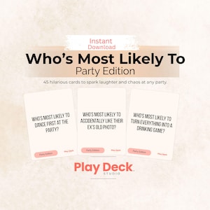 以下が含まれることがあります： 「Who's Most Likely To Party Edition」というパーティーゲーム。3枚のカードが表示され、それぞれに「パーティーで最初に踊るのは誰？」などの質問が書かれています。このゲームはPlay Deck Studioのものです。