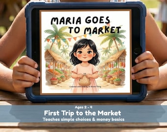 May include: A tablet displays a colorful illustration titled "MARIA GOES TO MARKET." The image features a young girl in a pink dress at a market with stalls of fruits and vegetables. Text at the bottom reads "First Trip to the Market" and "Ages 2-4."