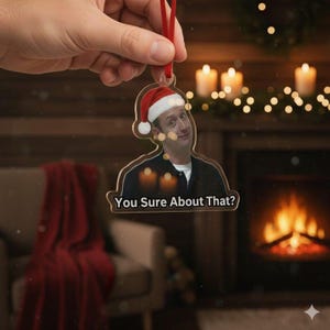 Tim Robinson Meme Acrylic Ornament, I Think You Should Leave Ornament, You Sure About That Ornament, Comedian Christmas Ornament