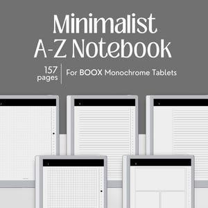 May include: A digital notebook file titled Minimalist A-Z Notebook for BOOX Monochrome Tablets with 157 pages. The display shows five tablet screens featuring various page layouts including dot grid, horizontal lines, and blank sections.