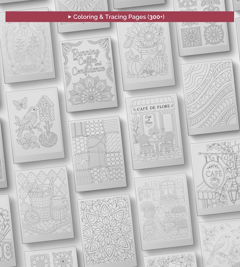May include: A collection of black and white coloring and tracing pages featuring diverse illustrations including mandalas, floral arrangements, cafe scenes, birds, and the text Running on Coffee and Confidence and Caf&eacute; de Flore.