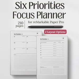 May include: A digital planner for reMarkable Paper Pro with the text "Six Priorities Focus Planner" and "210 pages." The planner has two layout options. A black stylus is included. The planner's pages are white with black text.