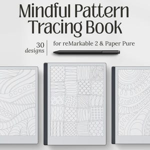 May include: A digital tracing book for reMarkable 2 and Paper Pure devices. The cover features the title "Mindful Pattern Tracing Book" and "30 designs". Three digital tablets display intricate line art patterns. A black stylus rests above the tablets.