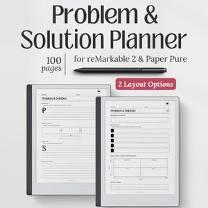 May include: A digital planner titled "Problem & Solution Planner" for reMarkable 2 and Paper Pure devices. The image shows two digital notebooks with different layout options, a stylus, and the text "100 pages". The text "2 Layout Options" is also visible.