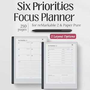 May include: A digital planner for reMarkable 2 and Paper Pure devices. The image shows two digital tablets with different layout options. The text on the image reads "Six Priorities Focus Planner" and "210 pages". A black stylus is also visible.