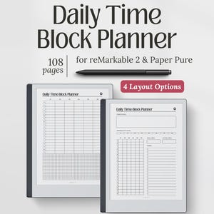 May include: A digital planner for reMarkable 2 and Paper Pure tablets. The image shows two tablets with different daily time block planner layouts. The text on the image reads "Daily Time Block Planner", "108 pages", and "4 Layout Options". A black stylus is also included.