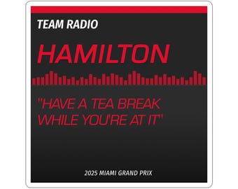 F1 | Hamilton Radio Sticker – 'Have a Tea Break' F1 Quote