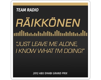 F1 | Raikkonen Radio Sticker – Formula 1 Quote Decal
