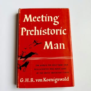 Vintage Science Book Gift 1956 Meeting Prehistoric Man GHR von Koenigswald First American Edition Harper Brothers Hardcover Dust Jacket