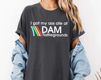 I Got My Ass Ate At Dam Battlegrounds Arc Raiders Shirt, Video Game T Shirt, Arc Gaming Tee, Unisex Game Shirt.