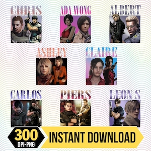 Peut inclure: Graphique de téléchargement numérique avec des portraits de personnages nommés Chris, Ada Wong, Albert, Ashley, Claire, Carlos, Piers et Leon S. L'image comprend le texte "300 DPI-PNG" et "TÉLÉCHARGEMENT INSTANTANÉ".