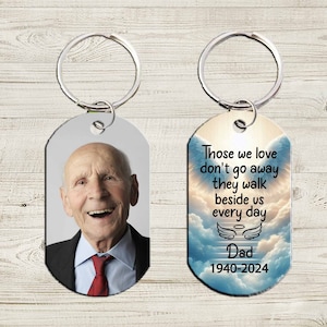 Those We Love Don&#39;t Go Away, Memorial Keepsake, Unique Sympathy Gift, Photo Memorial, Custom Photo Keychain, In Memory of