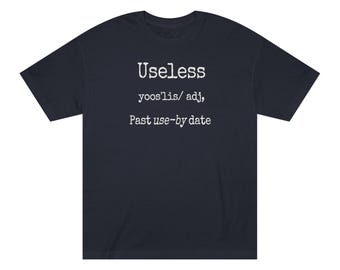 Useless Use-by Tee | Dictionary Humour | Off White Writing on Dark Tee