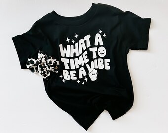 A Vibe Shirt | Toddler T-Shirt | What a time to be a vibe Tee | Baby Boy Outfit | Cool Kids Top | Graphic Unisex Tee | Minimalist
