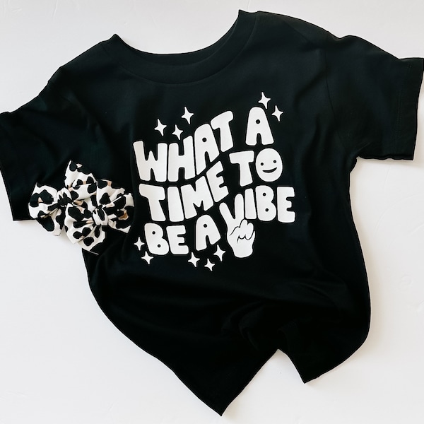 A Vibe Shirt | Toddler T-Shirt | What a time to be a vibe Tee | Baby Boy Outfit | Cool Kids Top | Graphic Unisex Tee | Minimalist