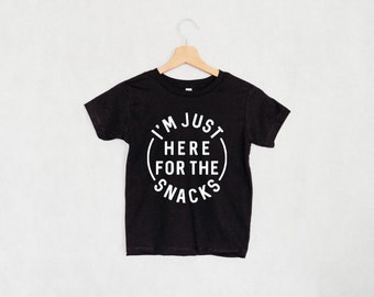 I’m just here for the snacks Shirt | Toddler T-Shirt | rad baby Tee | Baby Boy Outfit | Hungry Kids Top | Graphic Unisex Tee | phrased tee