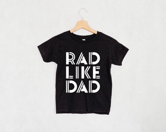 RAD like dad Shirt | Toddler T-Shirt | rad baby Tee | Baby Boy Outfit | Cool Kids Top | Graphic Unisex Tee | Minimalist | Father’s Day Shirt