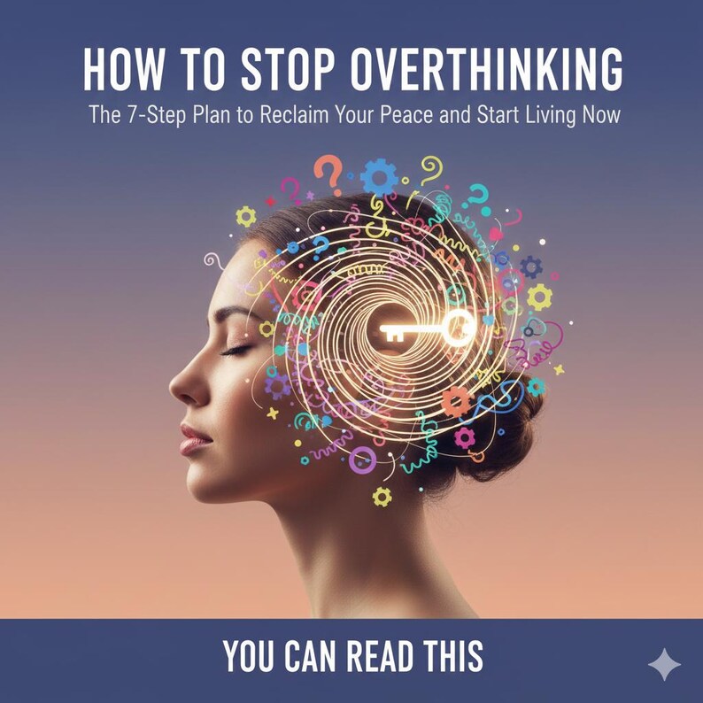 Overthinking Profile HOW to STOP OVERTHINKING: the 7-step Plan to Reclaim Your Peace and ...