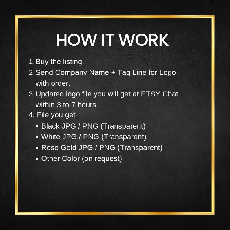 May include: A black background with gold trim and white text that reads "HOW IT WORK". The text explains the process of purchasing a logo, including sending company details and receiving files in various formats.