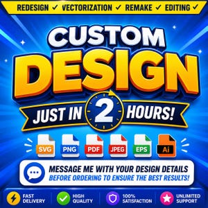 May include: A digital graphic advertisement featuring the text CUSTOM DESIGN JUST IN 2 HOURS with icons for SVG, PNG, PDF, JPEG, EPS, and Ai file formats. It includes a message prompt and labels for fast delivery, high quality, and support.