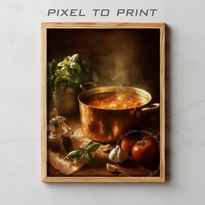 May include: A framed print of a copper pot filled with steaming soup, surrounded by fresh basil, tomatoes, garlic, and a small glass bottle. The words "PIXEL TO PRINT" are at the top.